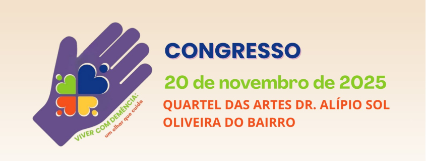 Congresso “Viver com Demência: Um Olhar que Cuida”, 20-11-2025